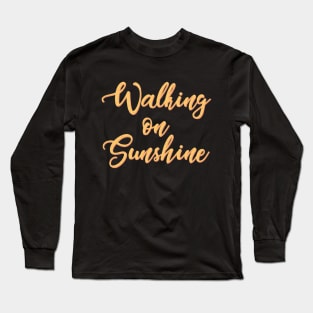 Walking on Sunshine - Minimalist Long Sleeve T-Shirt